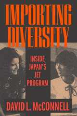 9780520216365-0520216369-Importing Diversity: Inside Japan's JET Program
