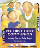 9781616710415-1616710411-My First Holy Communion: Sunday Mass and Daily Prayers, Revised Edition