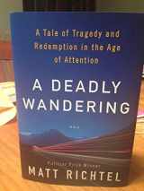 9780062284068-0062284061-A Deadly Wandering: A Tale of Tragedy and Redemption in the Age of Attention