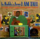 9780874998948-0874998948-In Daddy's Arms I Am Tall: African Americans Celebrating Fathers