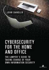 9781634259071-1634259076-Cybersecurity for the Home and Office: The Lawyer's Guide to Taking Charge of Your Own Information Security