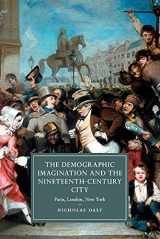 9781107479449-1107479444-The Demographic Imagination and the Nineteenth-Century City: Paris, London, New York (Cambridge Studies in Nineteenth-Century Literature and Culture, Series Number 97)