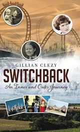 9780228851622-0228851629-Switchback: An Inner and Outer Journey