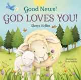 9781640701809-164070180X-Good News! God Loves You! (Our Daily Bread for Kids Presents)