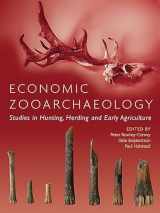 9781789253405-1789253403-Economic Zooarchaeology: Studies in Hunting, Herding and Early Agriculture