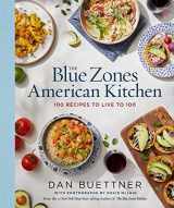 9781426222474-1426222475-The Blue Zones American Kitchen: 100 Recipes to Live to 100