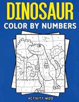 9781951806187-1951806182-Dinosaur Color By Numbers: Coloring Book for Kids Ages 4-8