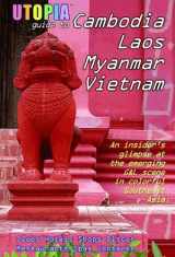 9781411654075-1411654072-Utopia Guide to Cambodia, Laos, Myanmar & Vietnam: The Gay and Lesbian Scene in Southeast Asia Including Hanoi, Ho Chi Minh City & Angkor