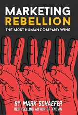 9781733553308-1733553304-Marketing Rebellion: The Most Human Company Wins