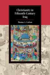 9781107186279-1107186277-Christianity in Fifteenth-Century Iraq (Cambridge Studies in Islamic Civilization)