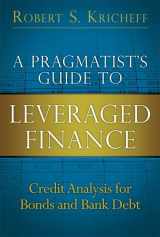 9780132855235-0132855232-A Pragmatist's Guide to Leveraged Finance: Credit Analysis for Bonds and Bank Debt