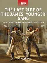 9781849085991-1849085994-The Last Ride of the James–Younger Gang: Jesse James and the Northfield Raid 1876