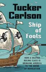 9781432873226-1432873229-Ship of Fools: How a Selfish Ruling Class Is Bringing America to the Brink of Revolution