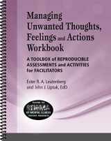9781570253263-1570253269-Managing Unwanted Thoughts, Feelings & Actions Workbook - A toolbox of reproducible assessments and activities for facilitators.