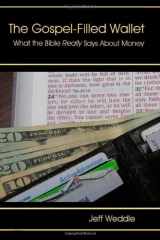 9780984115211-0984115218-The Gospel-Filled Wallet: What the Bible Really Says About Money