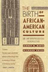 9780807009178-0807009172-The Birth of African-American Culture: An Anthropological Perspective