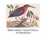 9780692868508-069286850X-Mark Catesby's Natural History: An Introduction