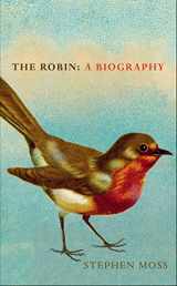 9781910931318-1910931314-The Robin: A Biography