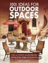 9781589233867-1589233867-1001 Ideas for Outdoor Spaces: The Ultimate Sourcebook: Decking, Paving, Designs & Accessories