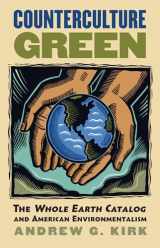 9780700615452-0700615458-Counterculture Green: The Whole Earth Catalog and American Environmentalism (CultureAmerica)