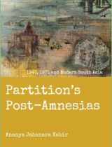 9789845061445-9845061443-Partition's Post-Amnesias; 1947, 1971 and Modern South Asia