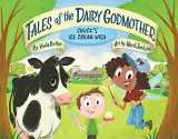 9781948898010-1948898012-Tales of the Dairy Godmother: Chuck's Ice Cream Wish (Tales of the Dairy Godmother, 1)