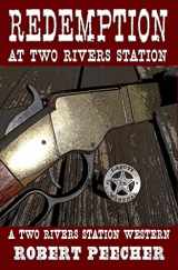 9781976142536-1976142539-Redemption at Two Rivers Station: A Two Rivers Station Western
