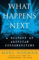 9780307383396-0307383393-What Happens Next: A History of American Screenwriting