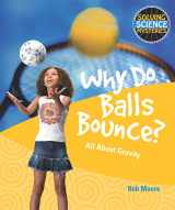 9781615318896-1615318895-Why Do Balls Bounce? (Solving Science Mysteries)