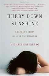 9780307473547-0307473546-Hurry Down Sunshine: A Father's Story of Love and Madness
