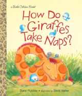 9780553513332-0553513338-How Do Giraffes Take Naps? (Little Golden Book)