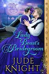 9781960184207-1960184202-Lady Beast's Bridegroom (A Twist Upon a Regency Tale)