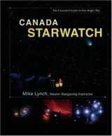 9780760331231-0760331235-Canada StarWatch: The Essential Guide to Our Night Sky