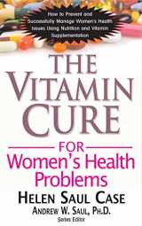 9781591202745-1591202744-The Vitamin Cure for Women's Health Problems