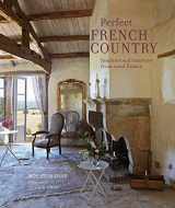 9781788792875-1788792874-Perfect French Country: Inspirational interiors from rural France