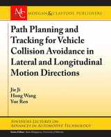 9781681739397-1681739399-Path Planning and Tracking for Vehicle Collision Avoidance in Lateral and Longitudinal Motion Directions (Synthesis Lectures on Advances in Automotive Technology)