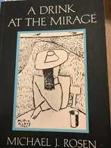 9780691014173-0691014175-A Drink at the Mirage (Princeton Series of Contemporary Poets, 82)