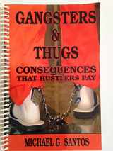 9781598727289-1598727281-Gangsters & Thugs Consequences That Hustlers Pay