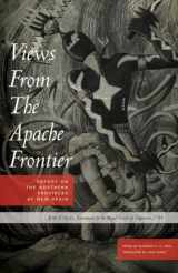 9780806126098-0806126094-Views from the Apache Frontier: Report on the Northern Provinces of New Spain