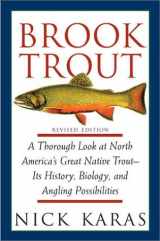 9781585747337-1585747335-Brook Trout: A Thorough Look at North America's Great Native Trout- Its History, Biology, and Angling Possibilities, Revised Edition