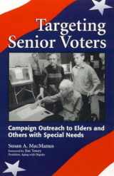 9780742501126-0742501124-Targeting Senior Voters: Campaign Outreach to Elders and Others with Special Needs