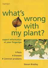 9780600605683-060060568X-What's Wrong with My Plant?: Expert Information at Your Fingertips Pests * Diseases * Common Problems