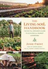 9781645020264-1645020266-The Living Soil Handbook: The No-Till Grower's Guide to Ecological Market Gardening
