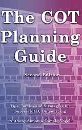 9781931541985-1931541981-The COT Planning Guide: Tips, Tactics and Strategies for Successful IC Outsourcing