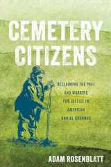 9781503613973-1503613976-Cemetery Citizens: Reclaiming the Past and Working for Justice in American Burial Grounds