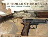 9780785821045-078582104X-World of Beretta: An International Legend (History of Arms)