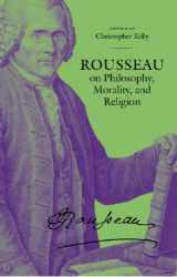 9781584656647-1584656646-Rousseau on Philosophy, Morality, and Religion
