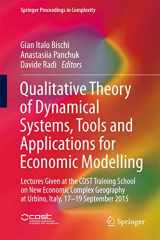 9783319332741-3319332740-Qualitative Theory of Dynamical Systems, Tools and Applications for Economic Modelling: Lectures Given at the COST Training School on New Economic ... 2015 (Springer Proceedings in Complexity)