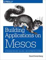9781491926529-149192652X-Building Applications on Mesos