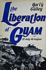 9780891413240-0891413243-The Liberation of Guam, 21 July-10 August, 1944